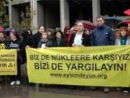 Dünya nükleere sırt çeviriyor, Türkiye çevrecileri yargılıyor
