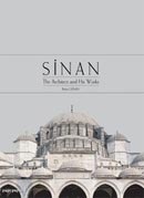 Mimar Sinan: Sinan the Architect and His Works (Geliştirilmiş 2. Baskı)