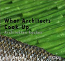 What Architects Cook Up 