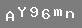 �PUCU: b�y�k harf "A", b�y�k harf "Y", say� 9, say� alt�, k���k harf "m", k���k harf "n"