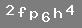 �PUCU: say� iki, k���k harf "f", k���k harf "p", say� alt�, k���k harf "h", say� d�rt